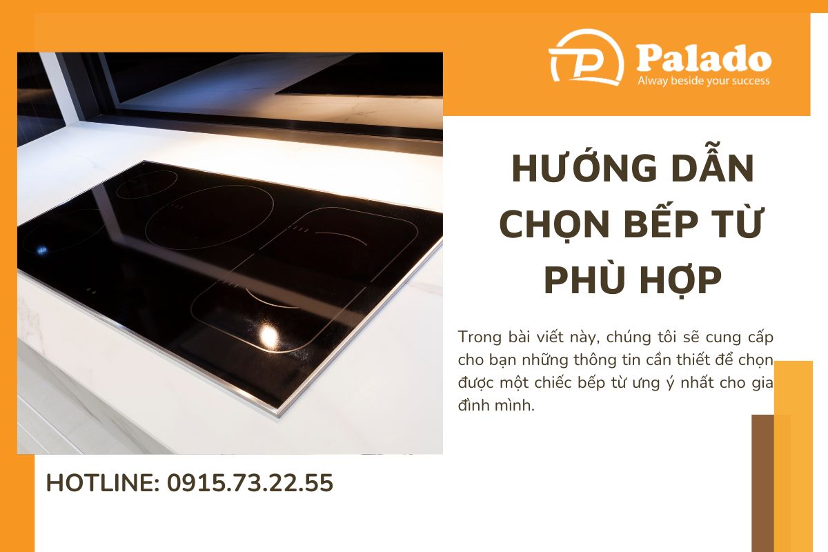 Hướng dẫn chọn bếp từ phù hợp