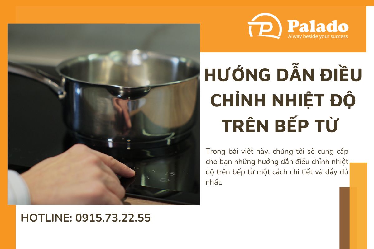 Hướng dẫn điều chỉnh nhiệt độ trên bếp từ