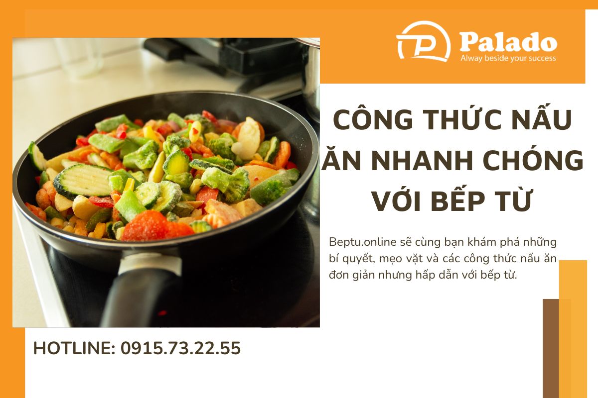 công thức nấu ăn nhanh chóng với bếp từ