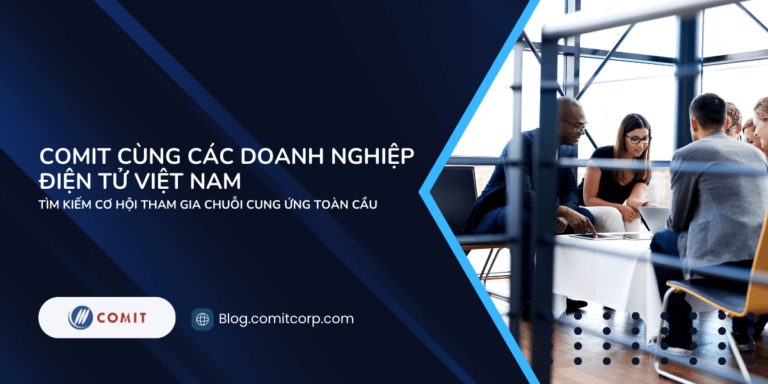 COMIT cùng các doanh nghiệp điện tử Việt Nam