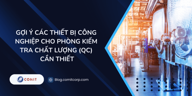 Thiết bị đo kiểm - Gợi ý các thiết bị công nghiệp cho phòng Kiếm tra chất lượng (QC) cần thiết (7)