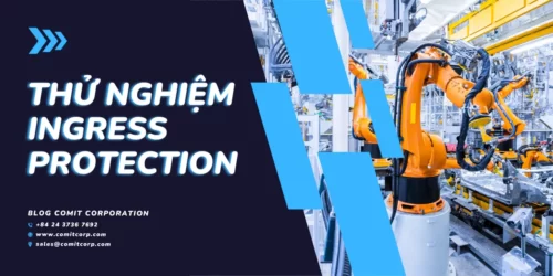 Thử nghiệm IP (Ingress Protection) - Đánh giá độ tin cậy và bền vững cho sản phẩm kỹ thuật