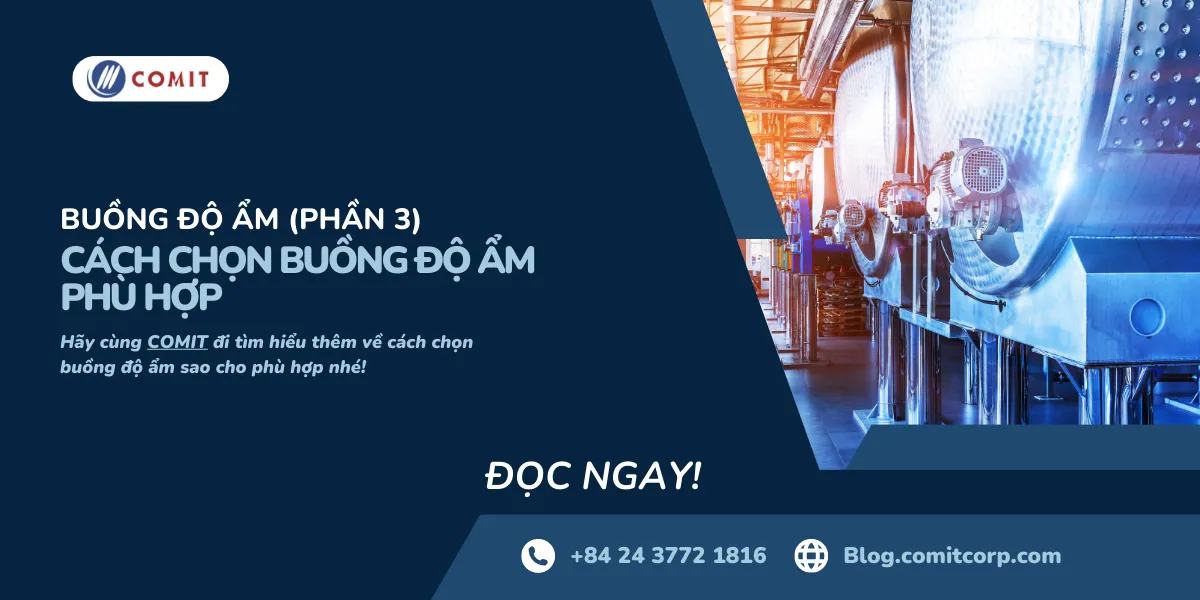 Buồng độ ẩm (Phần 3): Cách chọn buồng độ ẩm phù hợp