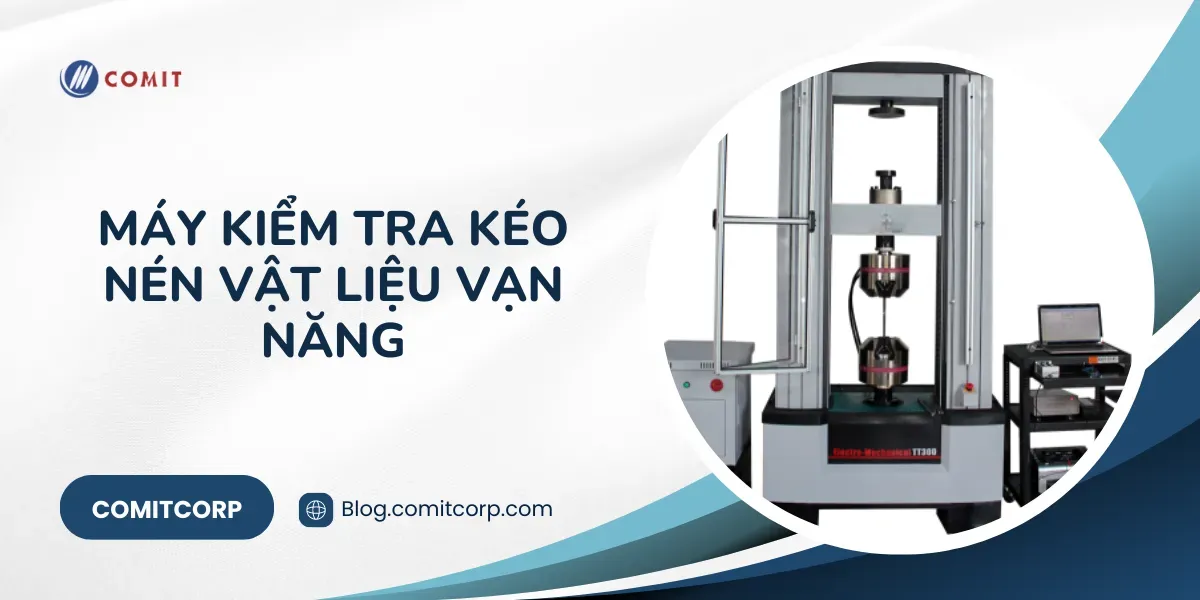 Thiết bị kiểm tra cơ lý tính - Máy kiểm tra kéo nén vật liệu vạn năng