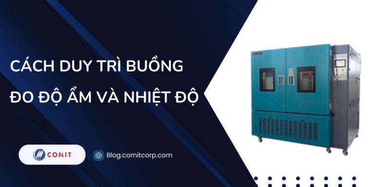 Cách duy trì buồng đo độ ẩm và nhiệt độ