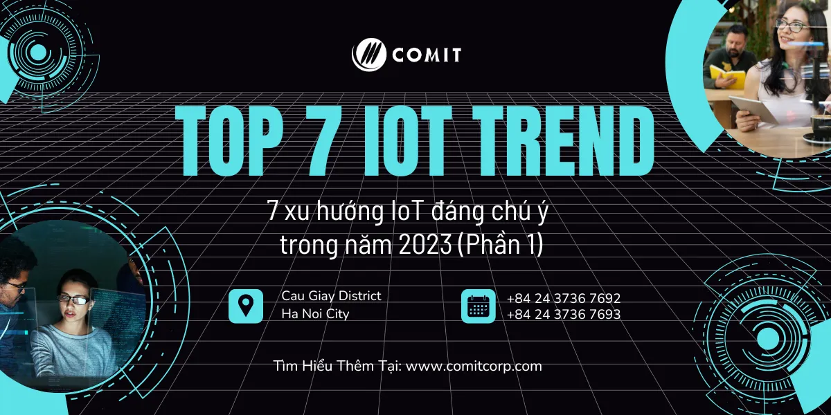 [Lĩnh vực Sản xuất] 7 xu hướng IoT đáng chú ý trong năm 2023 (Phần 1)