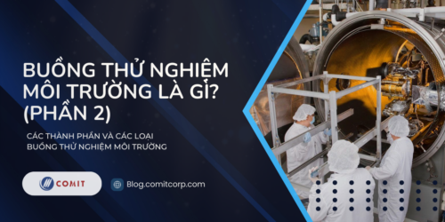 Buồng thử nghiệm môi trường là gì_ (Phần 2)