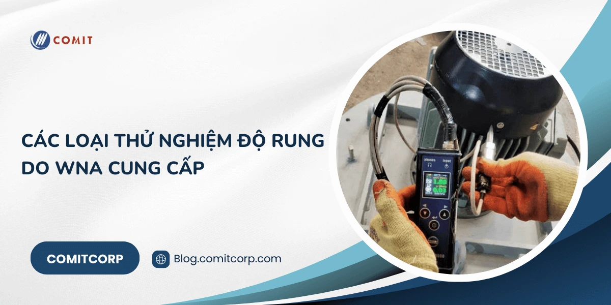 Các loại thử nghiệm độ rung do WNA cung cấp (1)