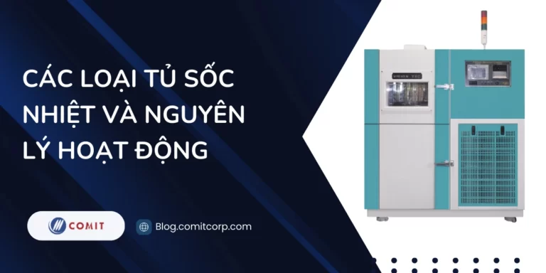 Các loại tủ sốc nhiệt và nguyên lý hoạt động