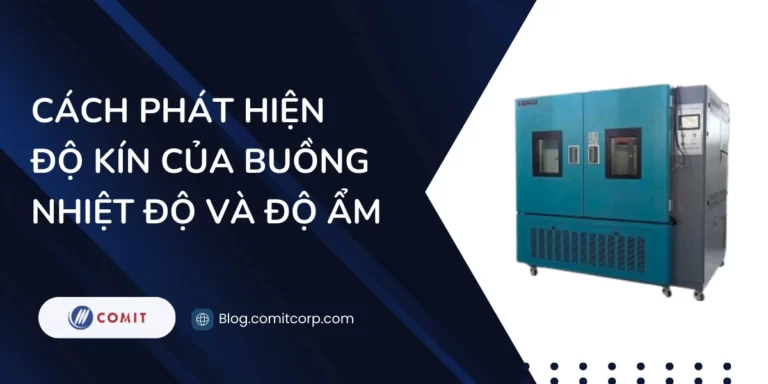 Cách phát hiện độ kín của buồng nhiệt độ và độ ẩm