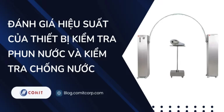 nh giá hiệu suất của thiết bị kiểm tra phun nước và kiểm tra chống nước