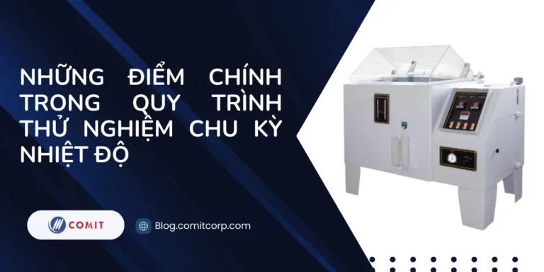 Những điểm chính trong quy trình thử nghiệm chu kỳ nhiệt độ