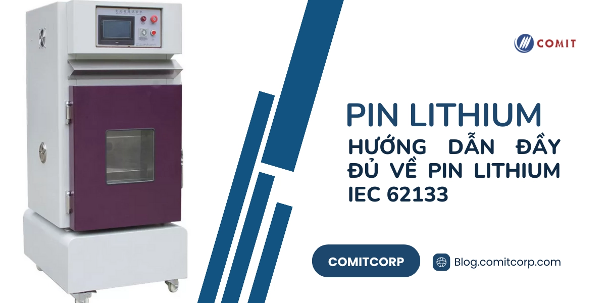 Pin lithium Hướng dẫn đầy đủ về pin lithium IEC 62133