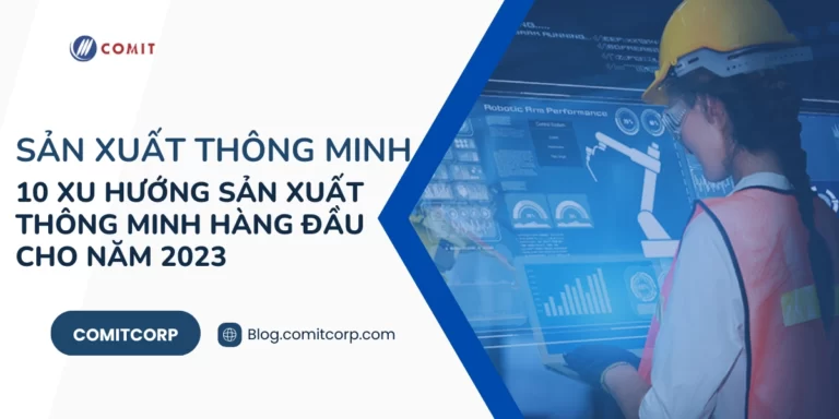 10 xu hướng sản xuất thông minh hàng đầu cho năm 2023