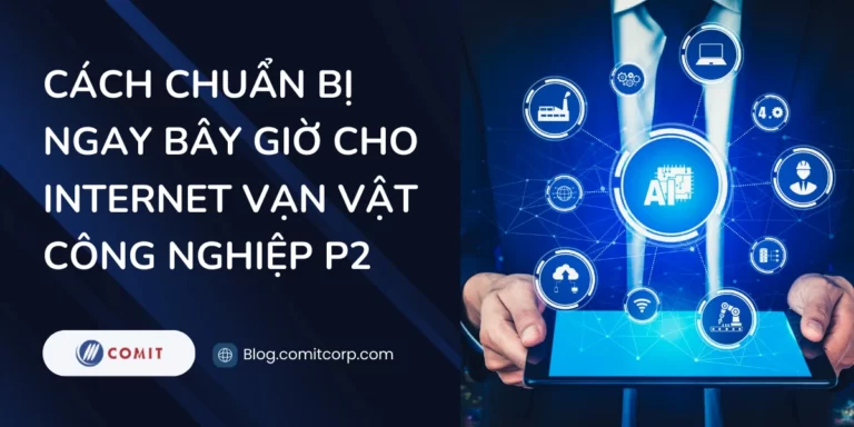 Cách chuẩn bị ngay bây giờ cho Internet vạn vật công nghiệp