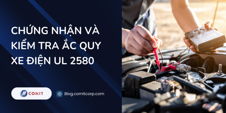 Chứng nhận và kiểm tra ắc quy xe điện UL 2580