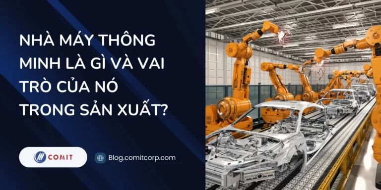 Nhà máy thông minh là gì và vai trò của nó trong sản xuất (6)