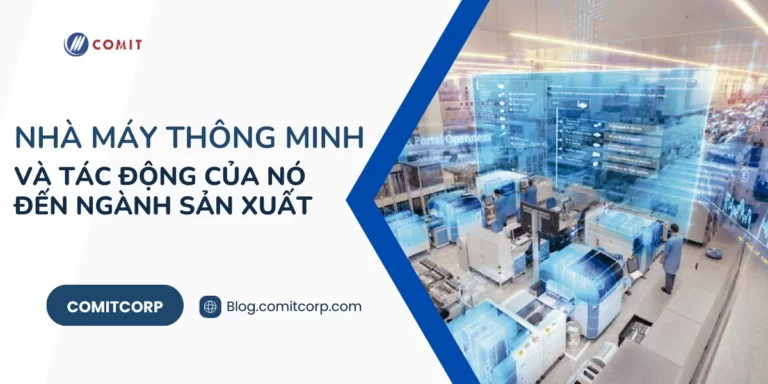 Nhà máy thông minh và tác động của nó đến ngành sản xuất