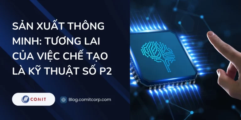 Sản xuất thông minh Tương lai của việc chế tạo là kỹ thuật số (1)