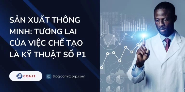 Sản xuất thông minh Tương lai của việc chế tạo là kỹ thuật số