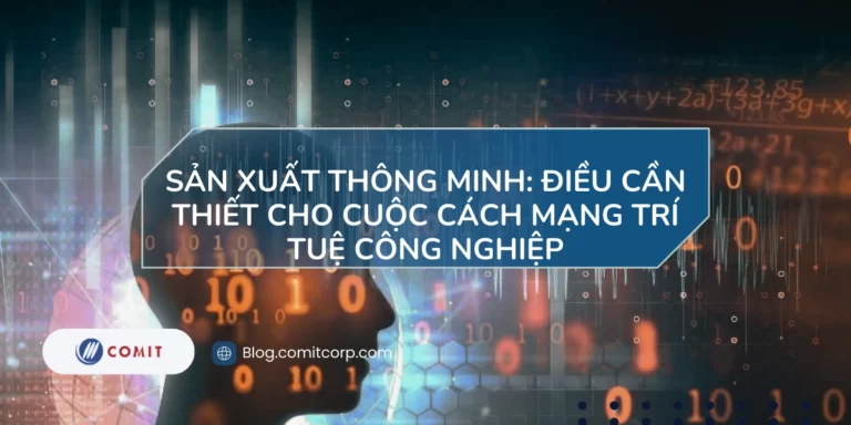 Sản xuất thông minh_ Điều cần thiết cho cuộc cách mạng trí tuệ công nghiệp (5)