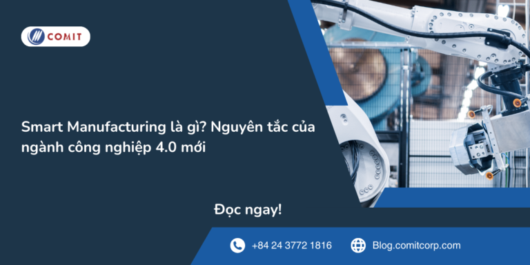 Smart Manufacturing là gì Nguyên tắc của ngành công nghiệp 4