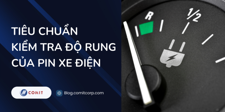 Tiêu chuẩn kiểm tra độ rung của pin xe điện