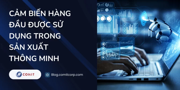 Cảm biến hàng đầu được sử dụng trong sản xuất thông minh