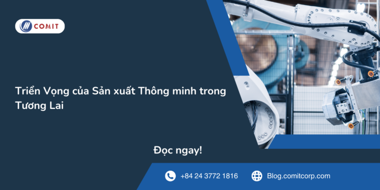 Triển Vọng của Sản xuất Thông minh trong Tương Lai