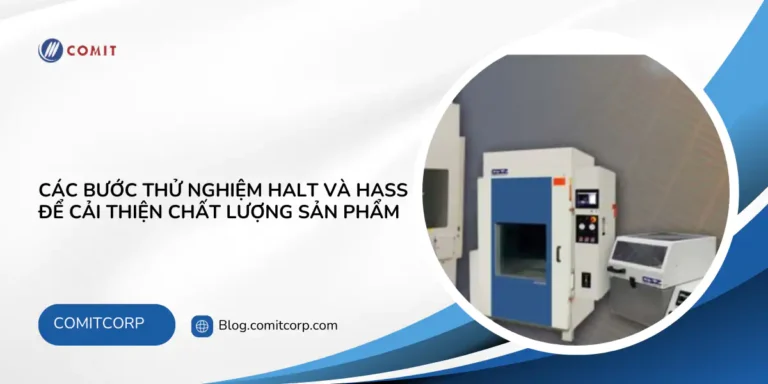 Các bước thử nghiệm HALT và HASS để cải thiện chất lượng sản phẩm