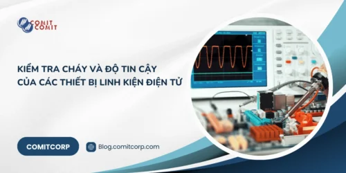 Kiểm tra cháy và độ tin cậy của các thiết bị linh kiện điện tử (1)