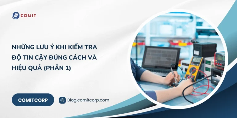 Những lưu ý khi kiểm tra độ tin cậy đúng cách và hiệu quả (Phần 1)