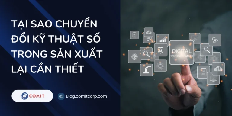 Tại sao chuyển đổi kỹ thuật số trong sản xuất lại cần thiết