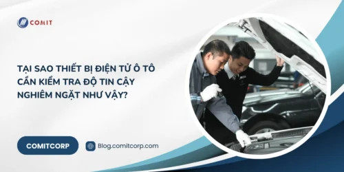 Tại sao thiết bị điện tử ô tô cần kiểm tra độ tin cậy nghiêm ngặt như vậy (1)