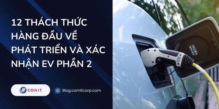 12 thách thức hàng đầu về phát triển và xác nhận EV (7)