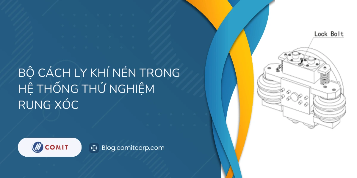 Bộ cách ly khí nén trong hệ thống thử nghiệm rung xóc