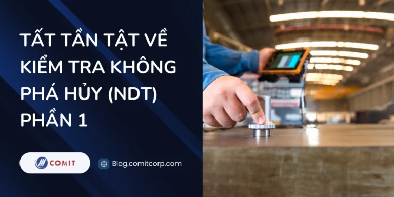 Tất tần tật về kiểm tra không phá hủy (NDT) (14)