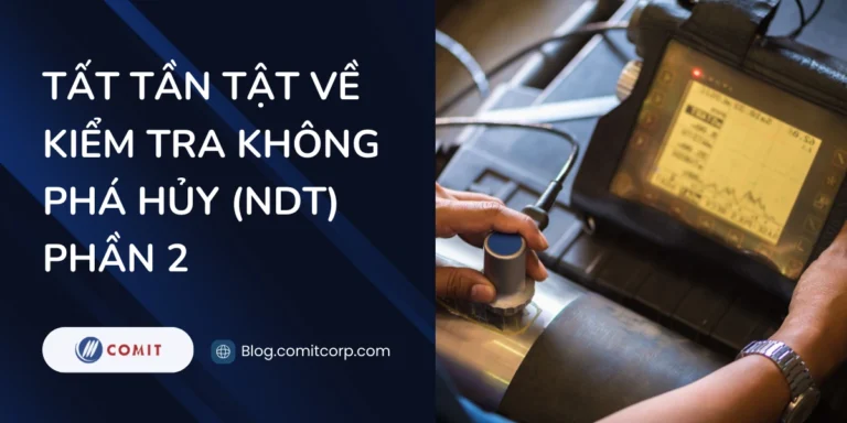 Tất tần tật về kiểm tra không phá hủy (NDT) (15)