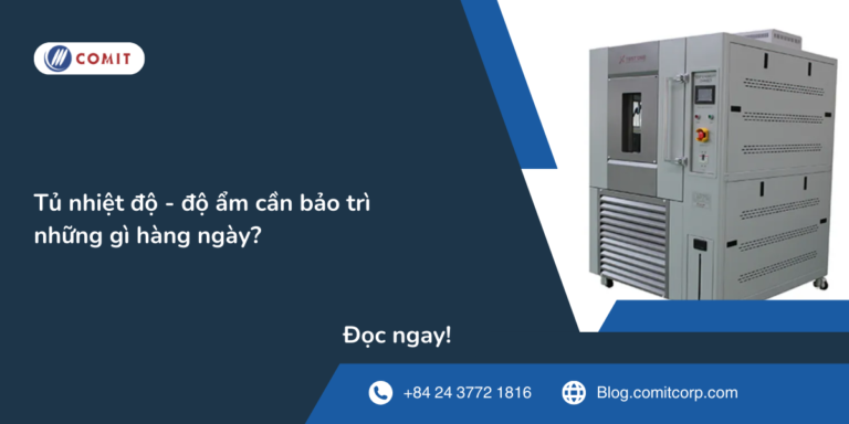 Tủ nhiệt độ - độ ẩm cần bảo trì những gì hàng ngày