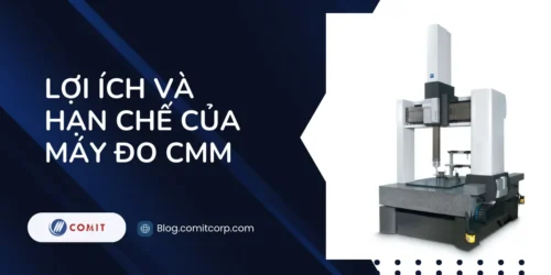 Lợi ích và hạn chế của máy đo CMM