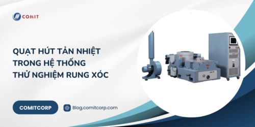 Quạt hút tản nhiệt trong hệ thống thử nghiệm rung xóc