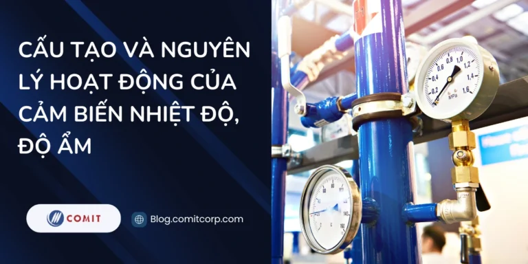 Cấu tạo và nguyên lý hoạt động của cảm biến nhiệt độ, độ ẩm