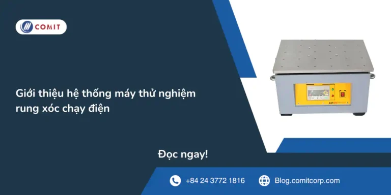 Giới thiệu hệ thống máy thử nghiệm rung xóc chạy điện