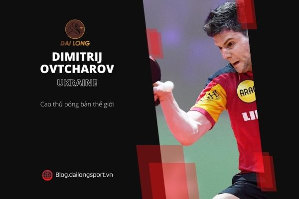 Cao thủ bóng bàn thế giới - Dimitrij Ovtcharov