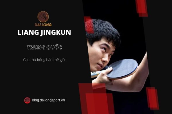 Cao thủ bóng bàn thế giới - Liang Jingkun