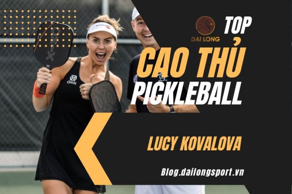 Top cao thủ Pickleball - Lucy Kovalova