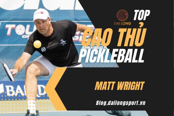 Top cao thủ Pickleball - Matt Wright