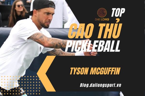 Top cao thủ Pickleball - Tyson McGuffin