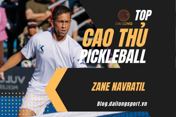 Top cao thủ Pickleball - Zane Navratil