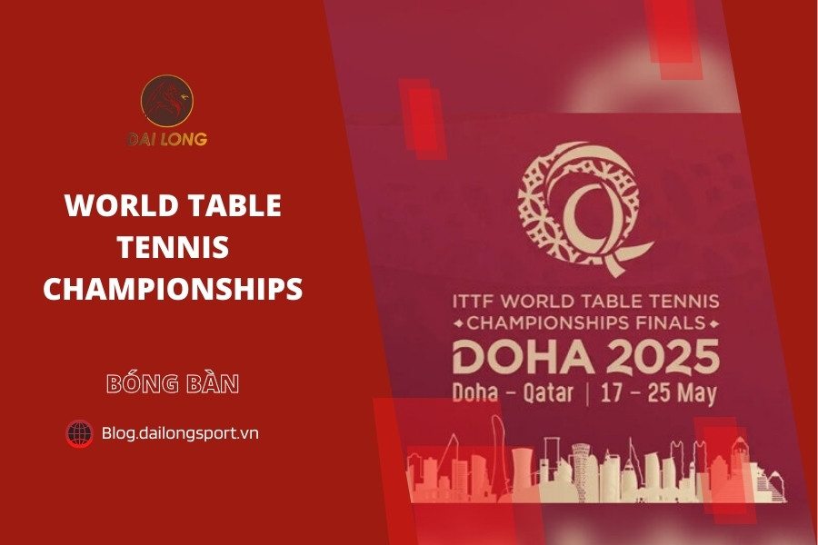 Giải Vô Địch Bóng Bàn Thế Giới (World Table Tennis Championships) 2025